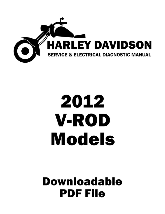 Harley Davidson 2012 V-Rod Models Service & Electrical Diagnostic Manual